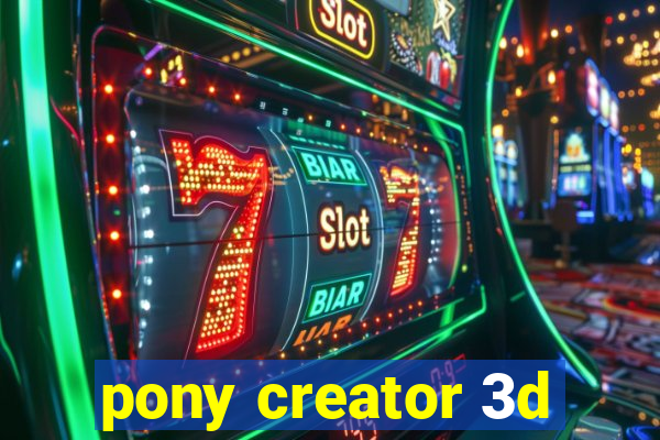 pony creator 3d